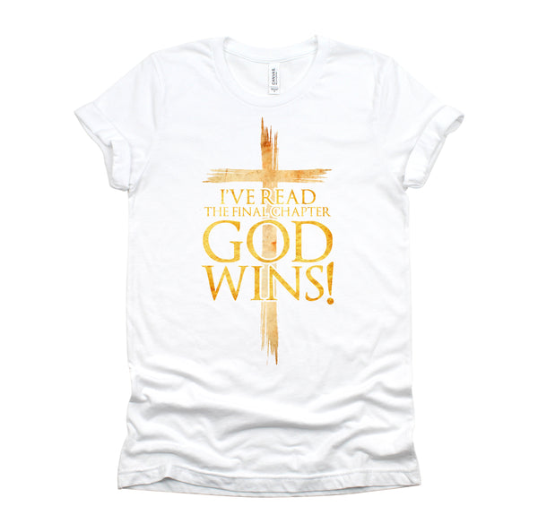 I've Read the Final Chapter God Wins Christian Faith Cross T-Shirt