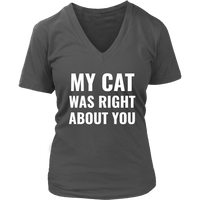 My Cat Was Right - Funny T-Shirt - Cat Tshirt - Love Cats - Womens Plus Size Up To 4X