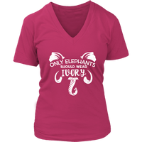 Only Elephants Should Wear Ivory T Shirt - Save Animals V-Neck T-Shirt Womens Plus Size S-4XL