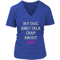 My Dog & I T-Shirt - Funny Dog Shirt - Novelty Tee