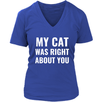 My Cat Was Right - Funny T-Shirt - Cat Tshirt - Love Cats - Womens Plus Size Up To 4X