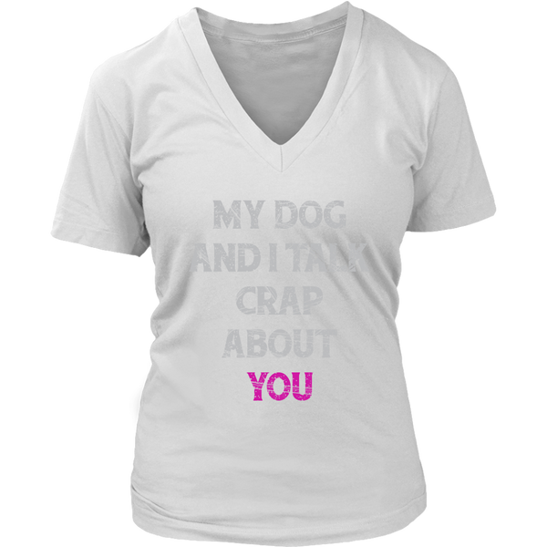 My Dog & I T-Shirt - Funny Dog Shirt - Novelty Tee