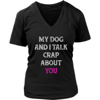 My Dog & I T-Shirt - Funny Dog Shirt - Novelty Tee