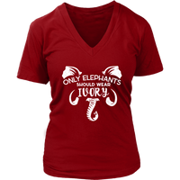 Only Elephants Should Wear Ivory T Shirt - Save Animals V-Neck T-Shirt Womens Plus Size S-4XL