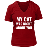 My Cat Was Right - Funny T-Shirt - Cat Tshirt - Love Cats - Womens Plus Size Up To 4X